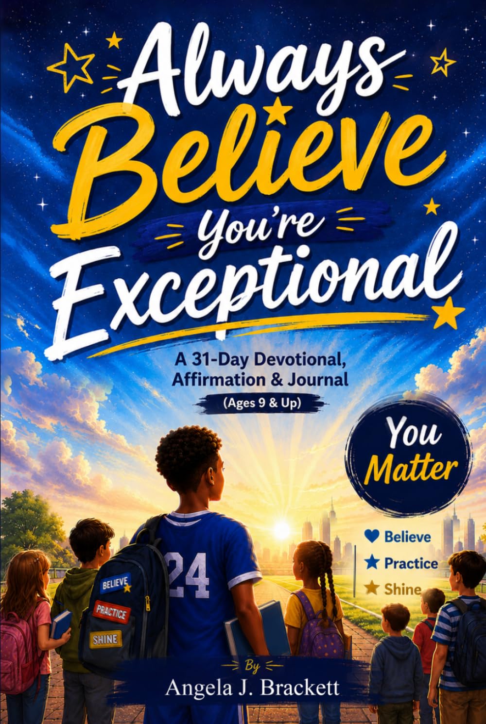 Always Believe You’re Exceptional: A 31-Day Devotional, Affirmation & Journal (Ages 9 & Up)
