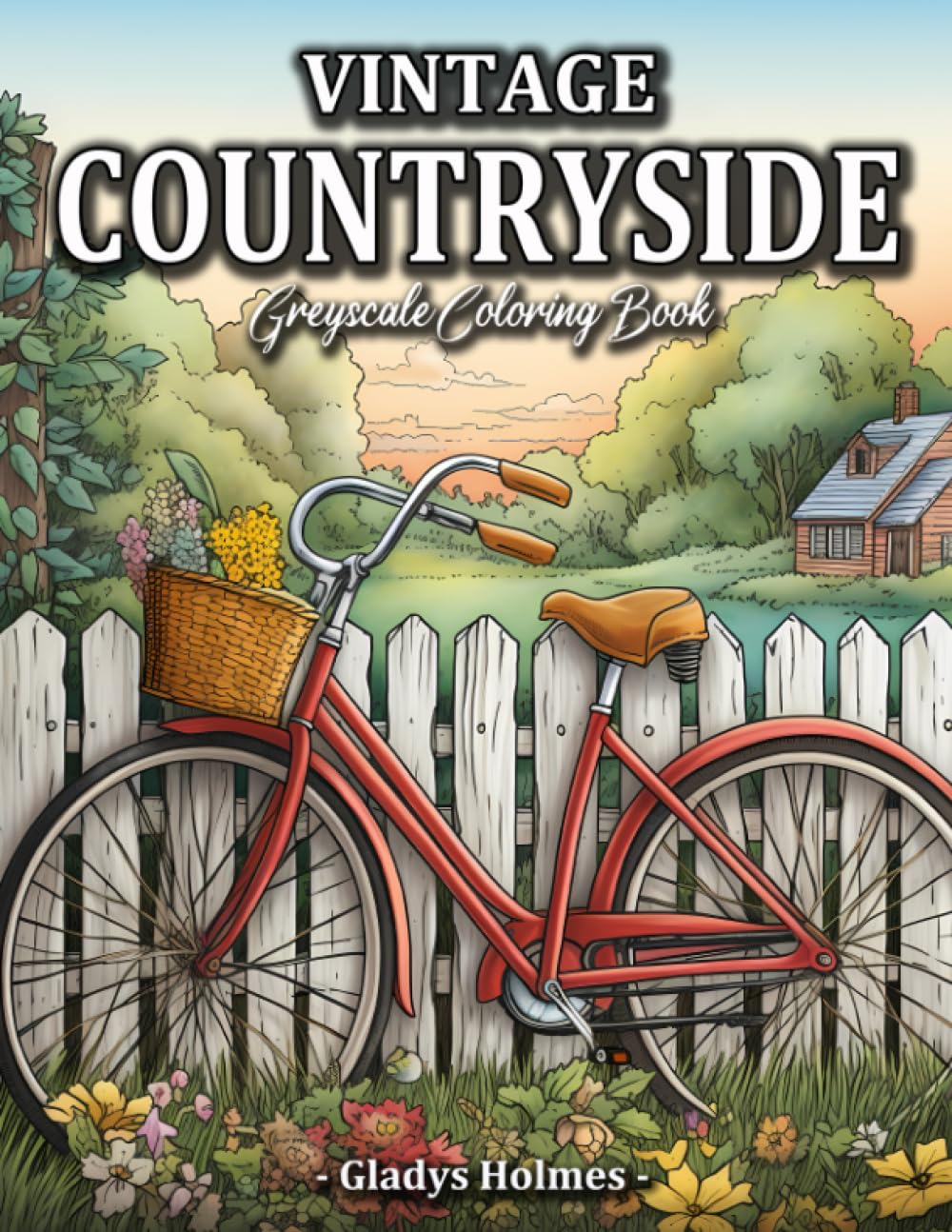Vintage Countryside: Charming Country Scenes And Relaxing Landscape Grayscale Coloring Book For Adults