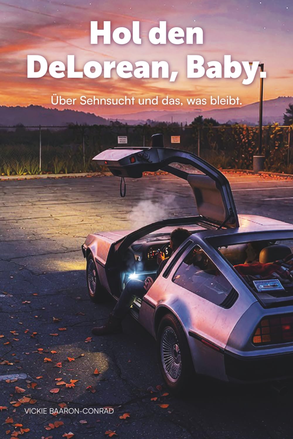 Hol den DeLorean, Baby.: Über Sehnsucht und das, was bleibt.
