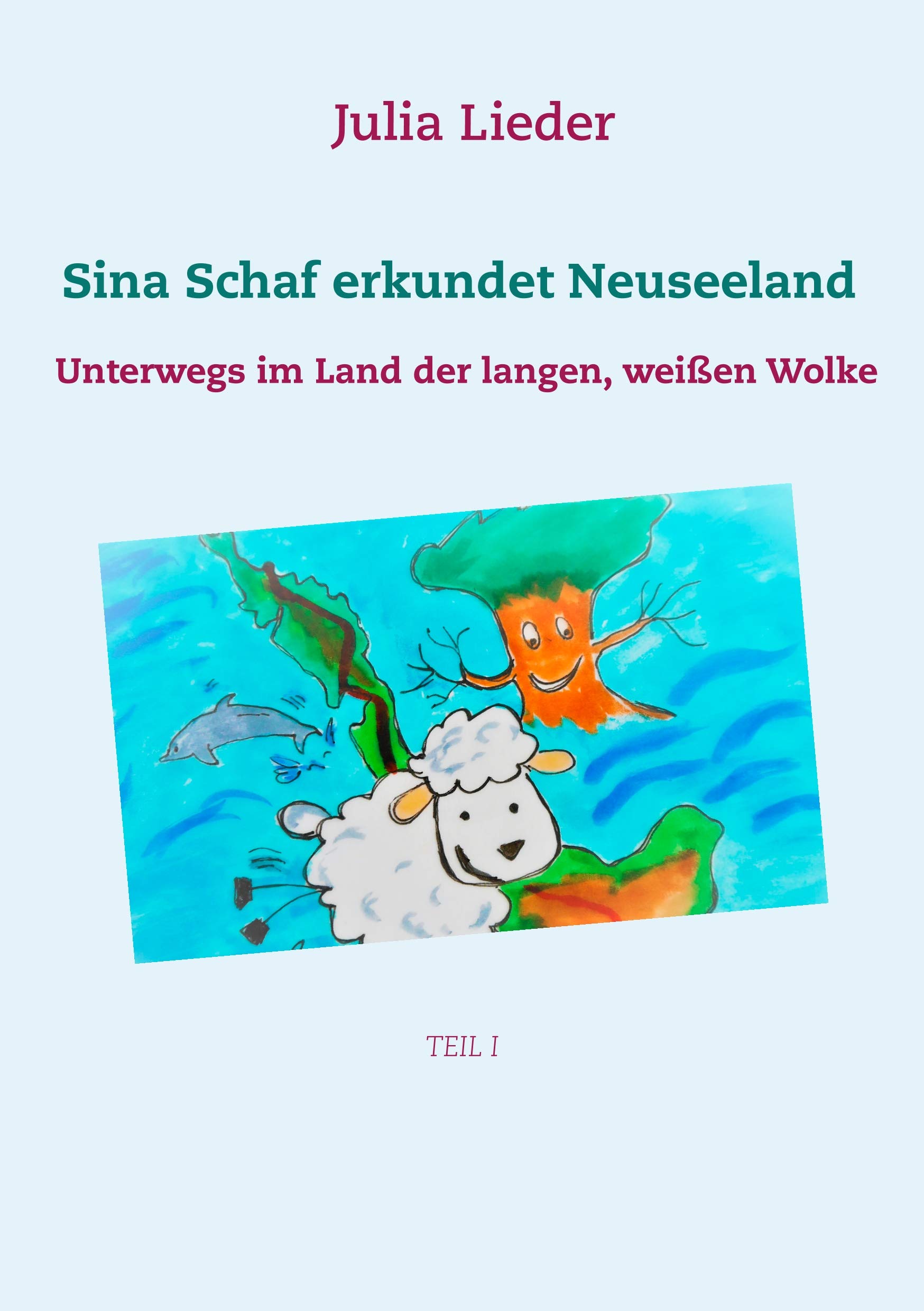 Sina Schaf erkundet Neuseeland: Unterwegs im Land der langen weißen Wolke (German Edition)