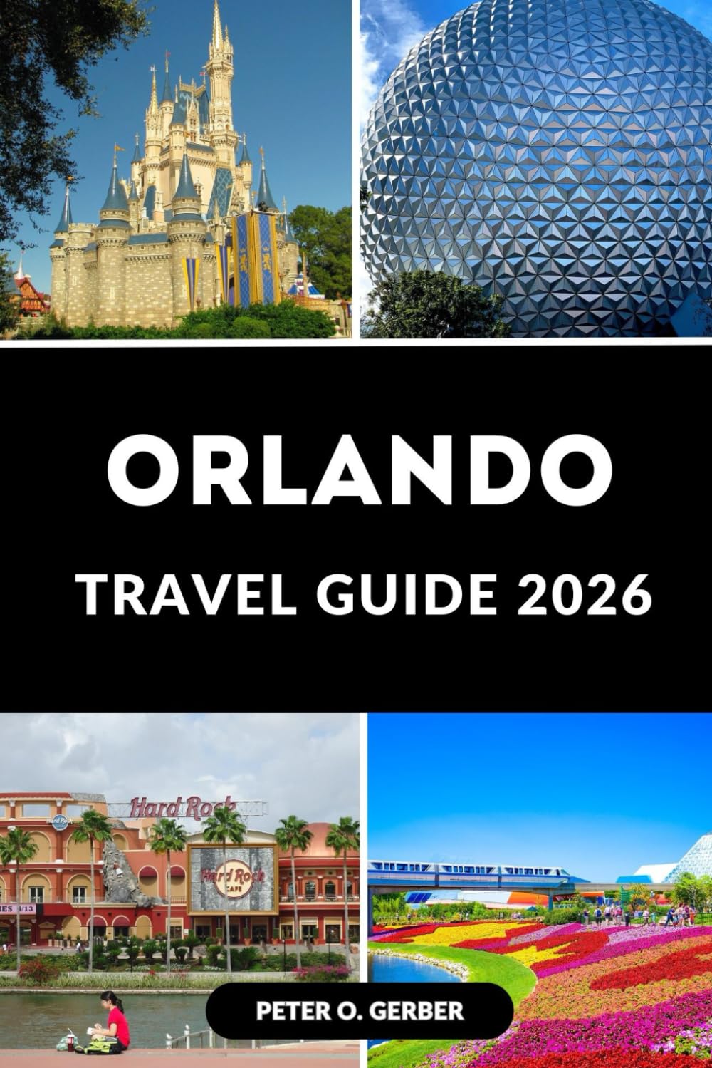 ORLANDO TRAVEL GUIDE 2026: The Essential Companion for Theme Parks, Food, Shopping, and Unmissable Sights
