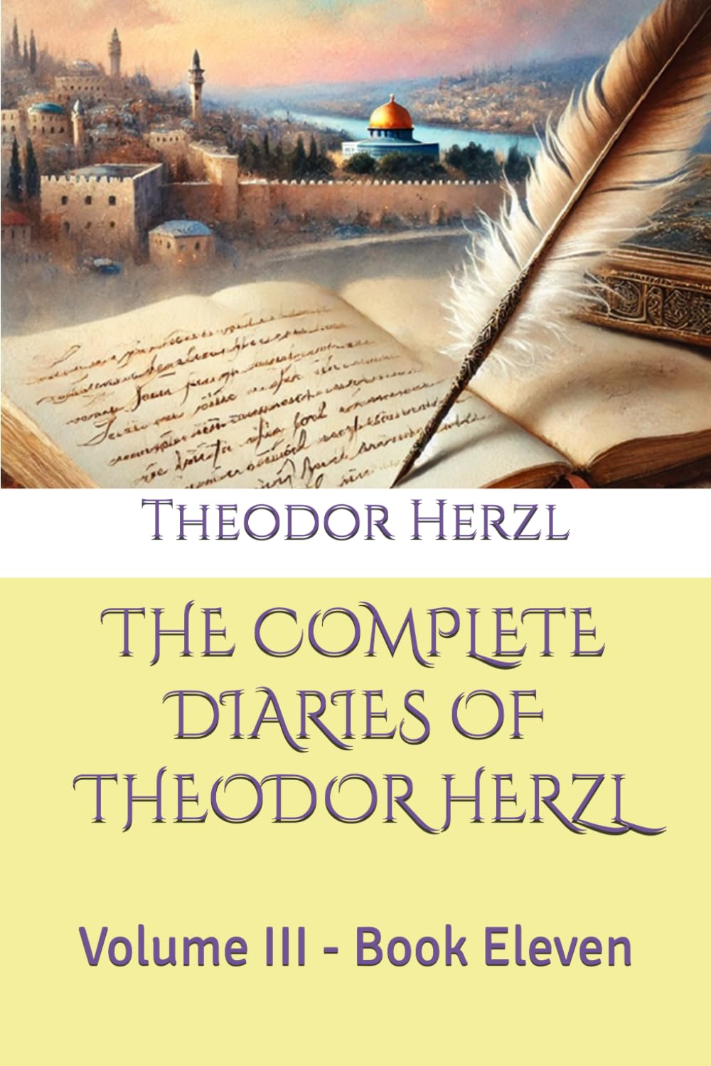 THE COMPLETE DIARIES OF THEODOR HERZL: Volume III - Book Eleven