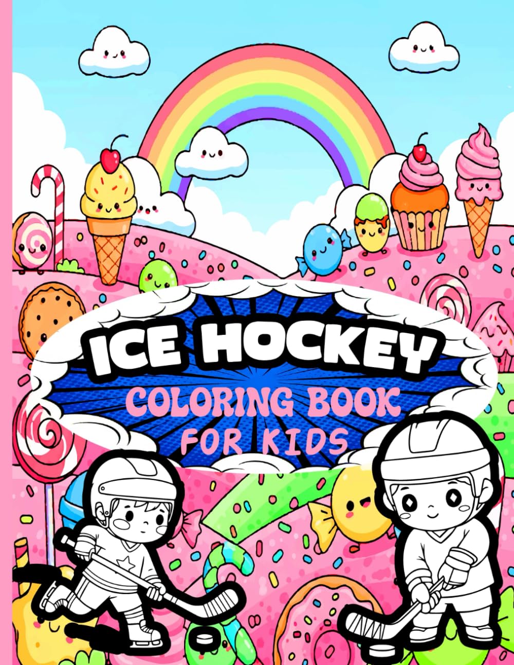 Ice Hockey Coloring Book For Kids: Fun ice hockey coloring pages for kids featuring players goals skates winter action and creative play
