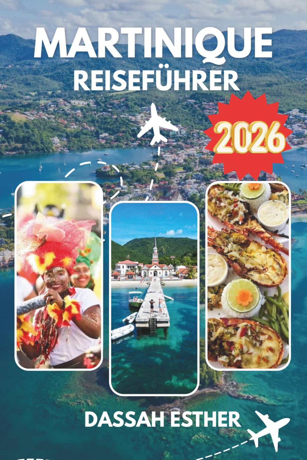 MARTINIQUE REISEFÜHRER 2026: Erkunden Sie Fort-de-France, den Mont Pelée, Küstendörfer, die kreolische Kultur und die ungezähmte Schönheit der französischen Karibikinsel