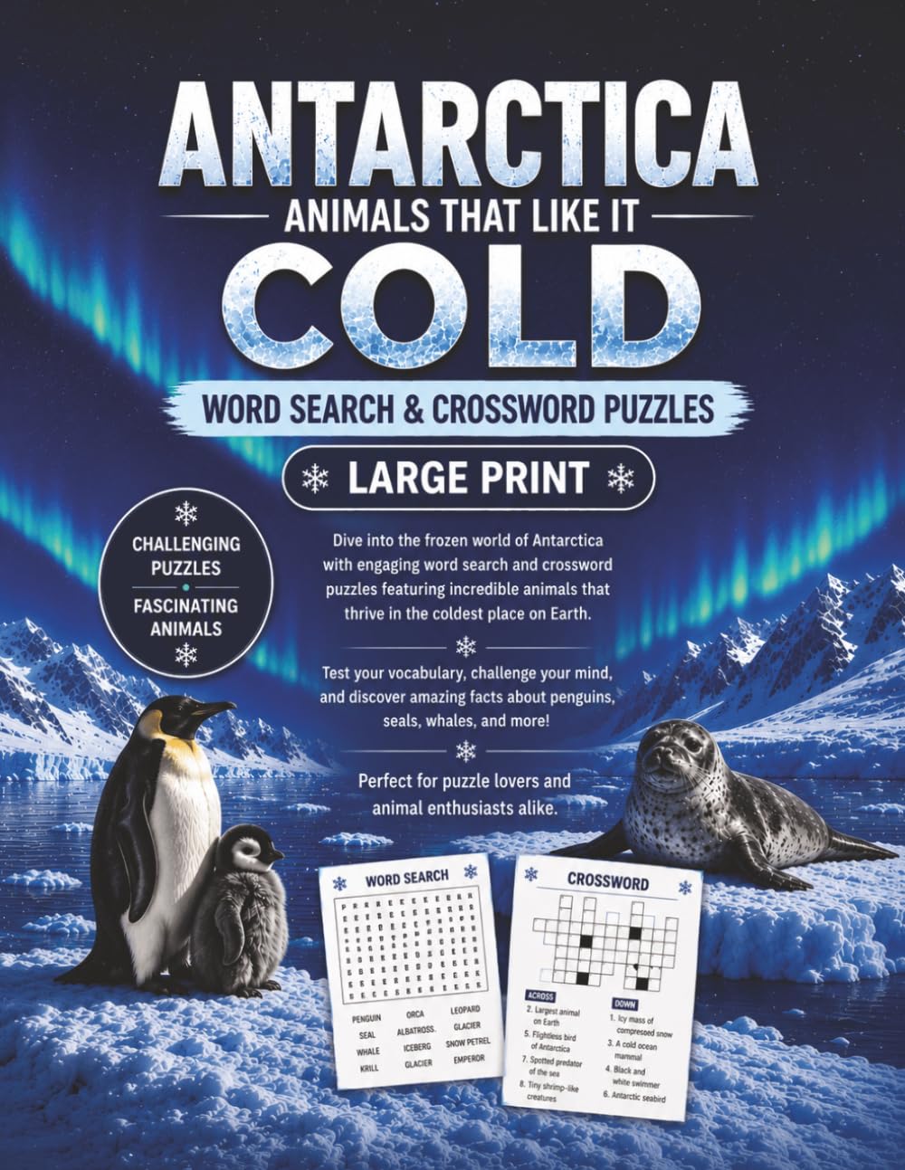 Antarctica: Animals That Like It Cold: Large Print Word Search & Crossword Puzzles