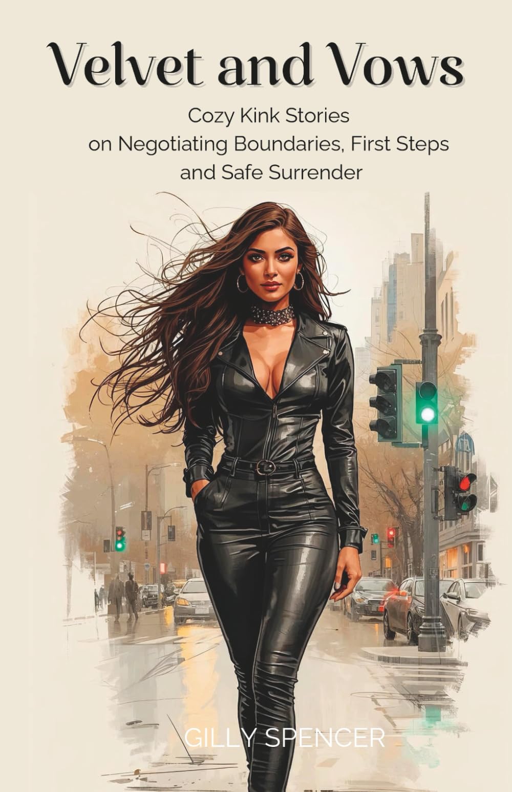 Velvet and Vows: Cozy Kink Stories on Negotiating Boundaries, First Steps, and Safe Surrender (Gilly Spencer - The Short Story Collection)