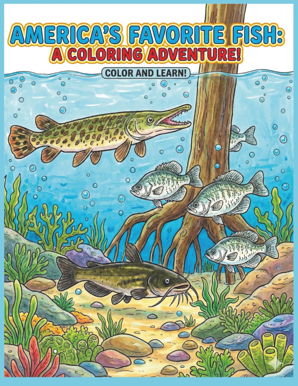 America's favorite fish: A coloring adventure - Coloring pages for kids: Fun educational coloring book of America's freshwater fish