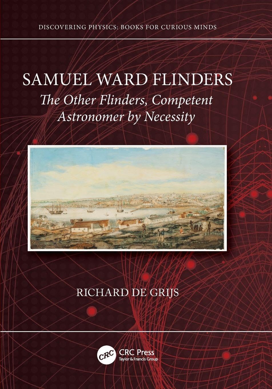 Samuel Ward Flinders: The Other Flinders, Competent Astronomer by Necessity (Discovering Physics)