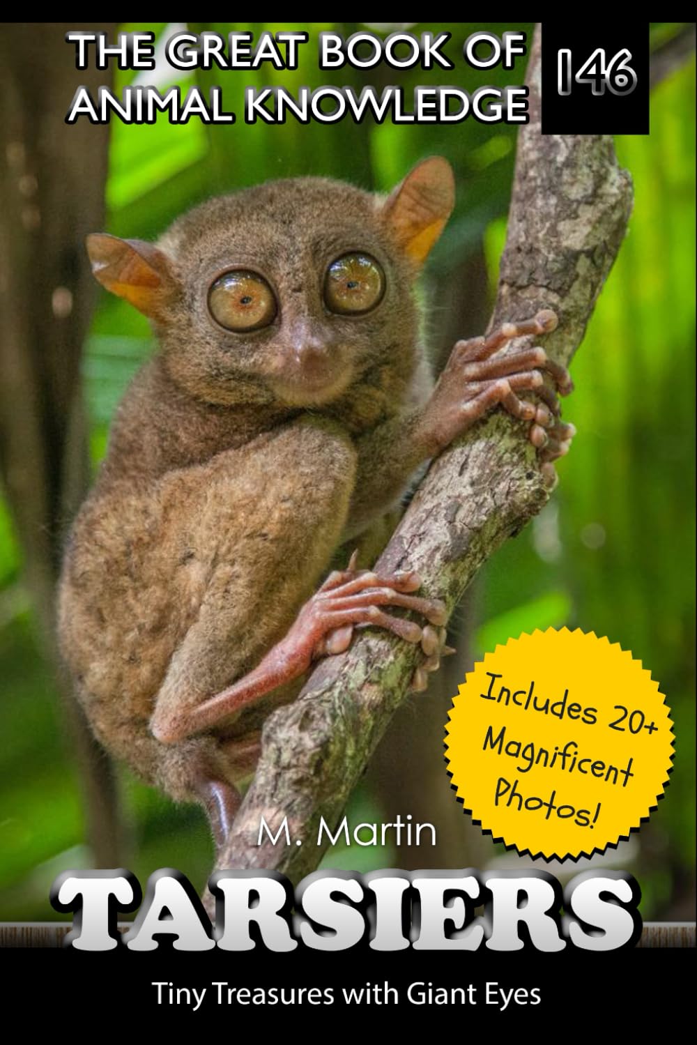 Tarsiers: Tiny Treasures with Giant Eyes: 146 (The Great Book of Animal Knowledge (Packed With Facts & Stunning Photos for Kids!))