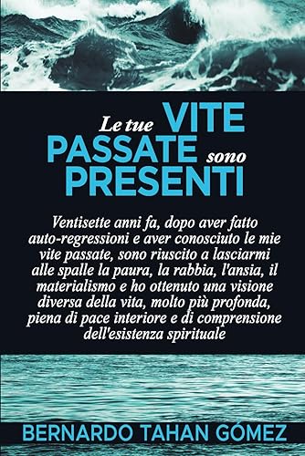 Le tue vite passate sono presenti: Ventisette anni fa, dopo aver fatto auto-regressioni e aver conosciuto le mie vite passate, sono riuscito a ... e ho ottenuto una visione diversa della vita