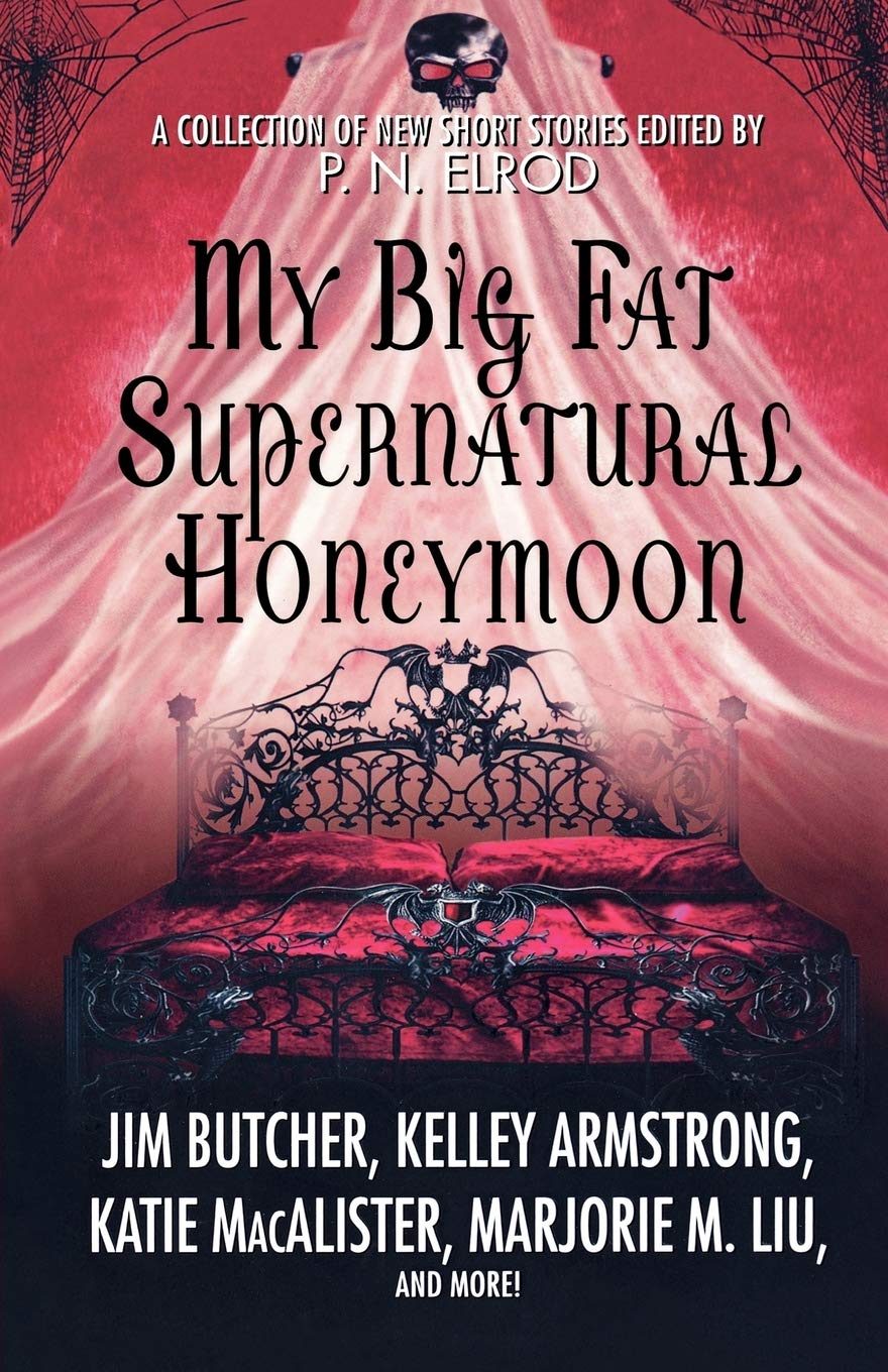 My Big Fat Supernatural Honeymoon: A Collection of New Short Stories