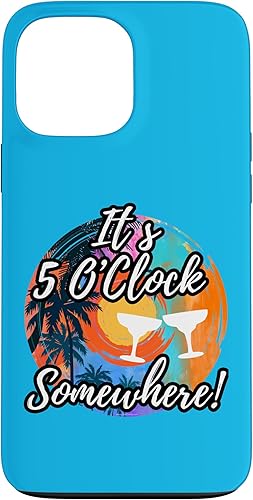 Funda de verano para iPhone 13 Pro Max It's 5 O'Clock Somewhere Margarita Beber Beach