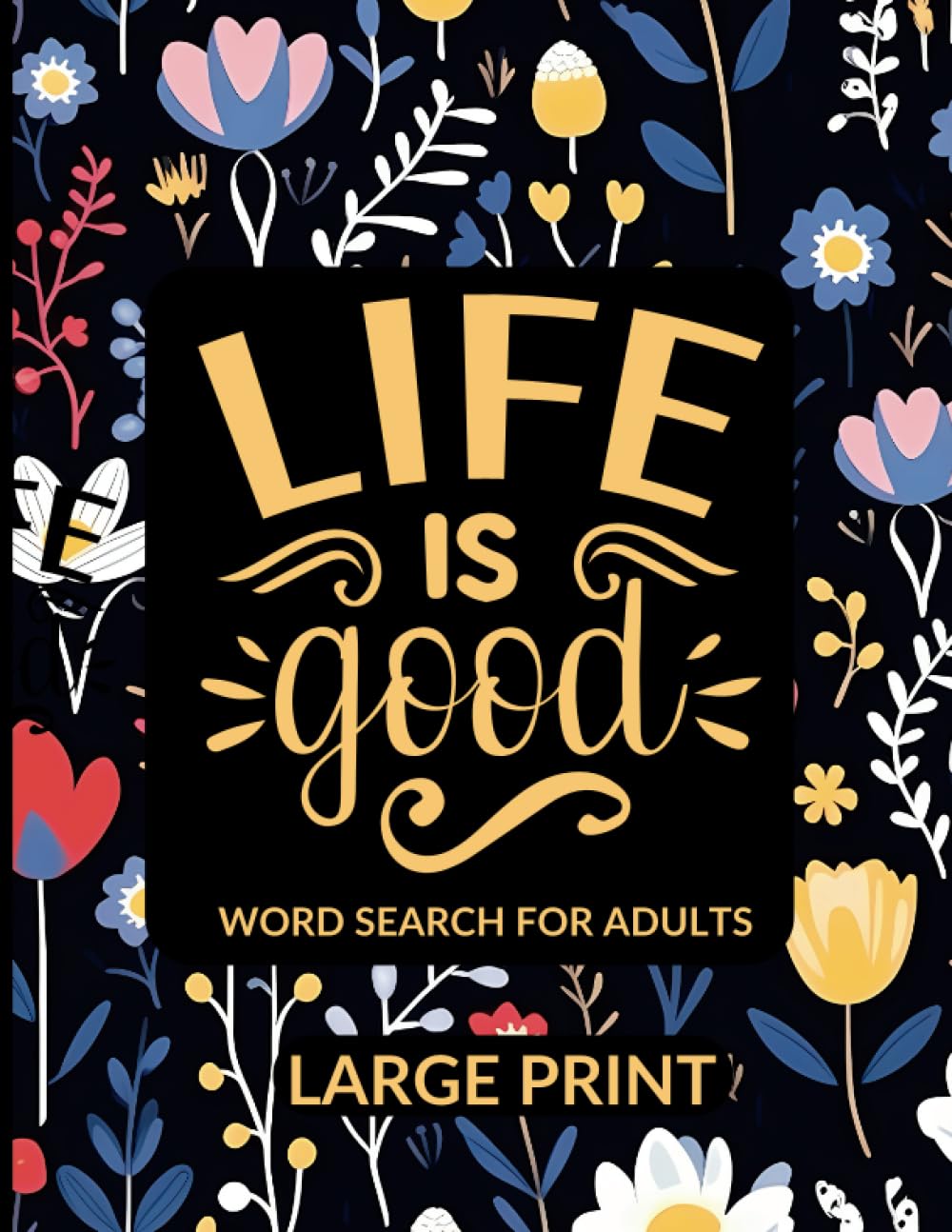 Life is Good Large Print Word Search for Adults: Word Search Puzzle for Adults Teens and Seniors Variety