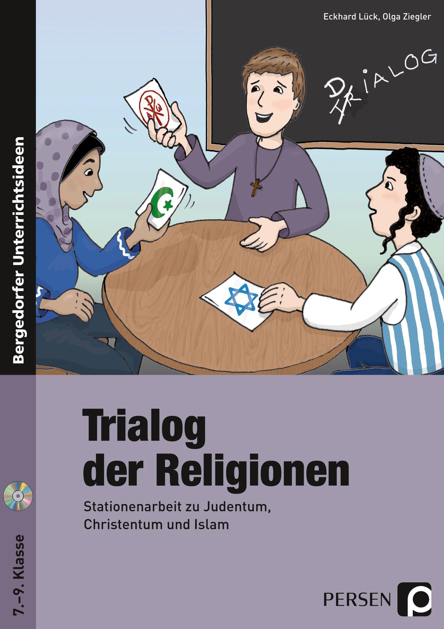 Trialog der Religionen: Stationenarbeit zu Judentum, Christentum und Islam (7. bis 9. Klasse)