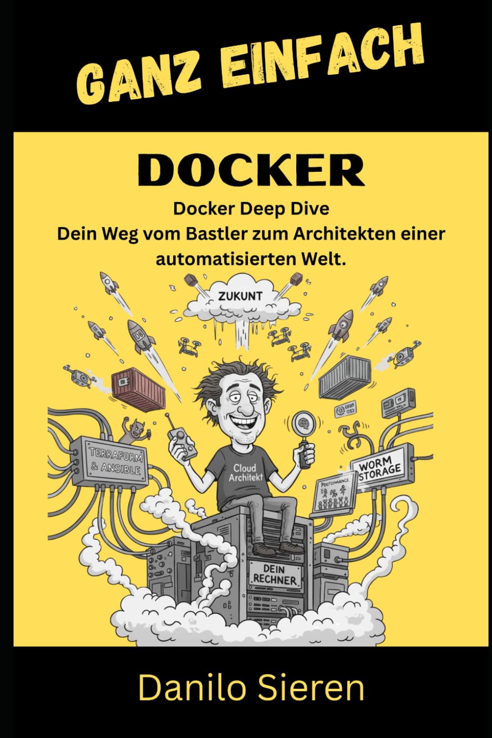 DOCKER: Von der ersten Schicht bis zur automatisierten Festung (GANZ EINFACH)