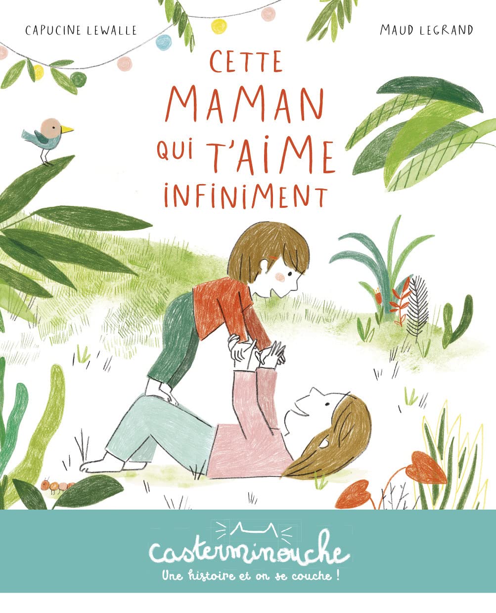 Casterminouche - Cette maman qui t'aime infiniment: Petits albums souples