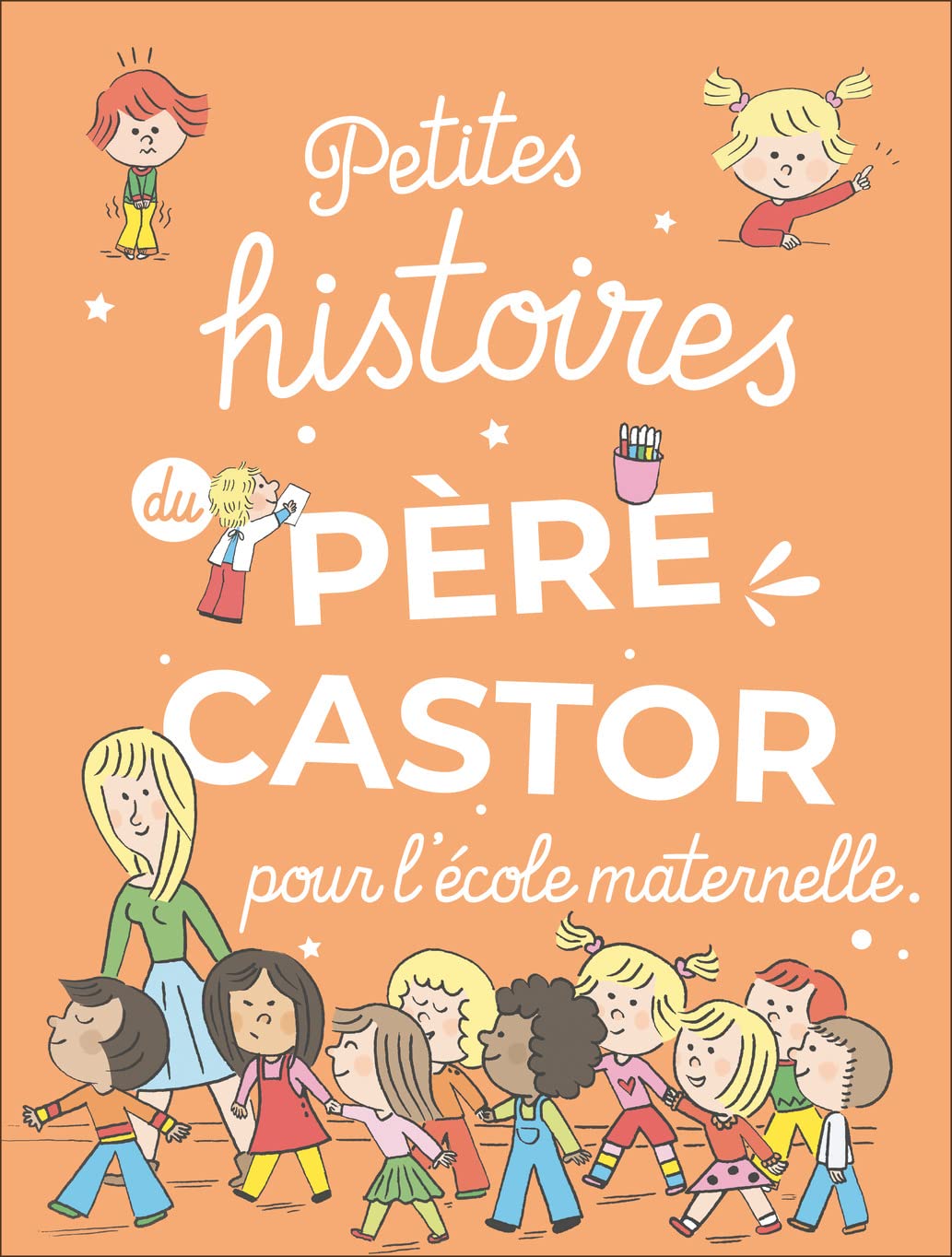 Petites histoires du Père Castor pour l'école maternelle