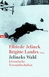 Jelineks Wahl. Literarische Verwandtschaften - Elfriede Jelinek