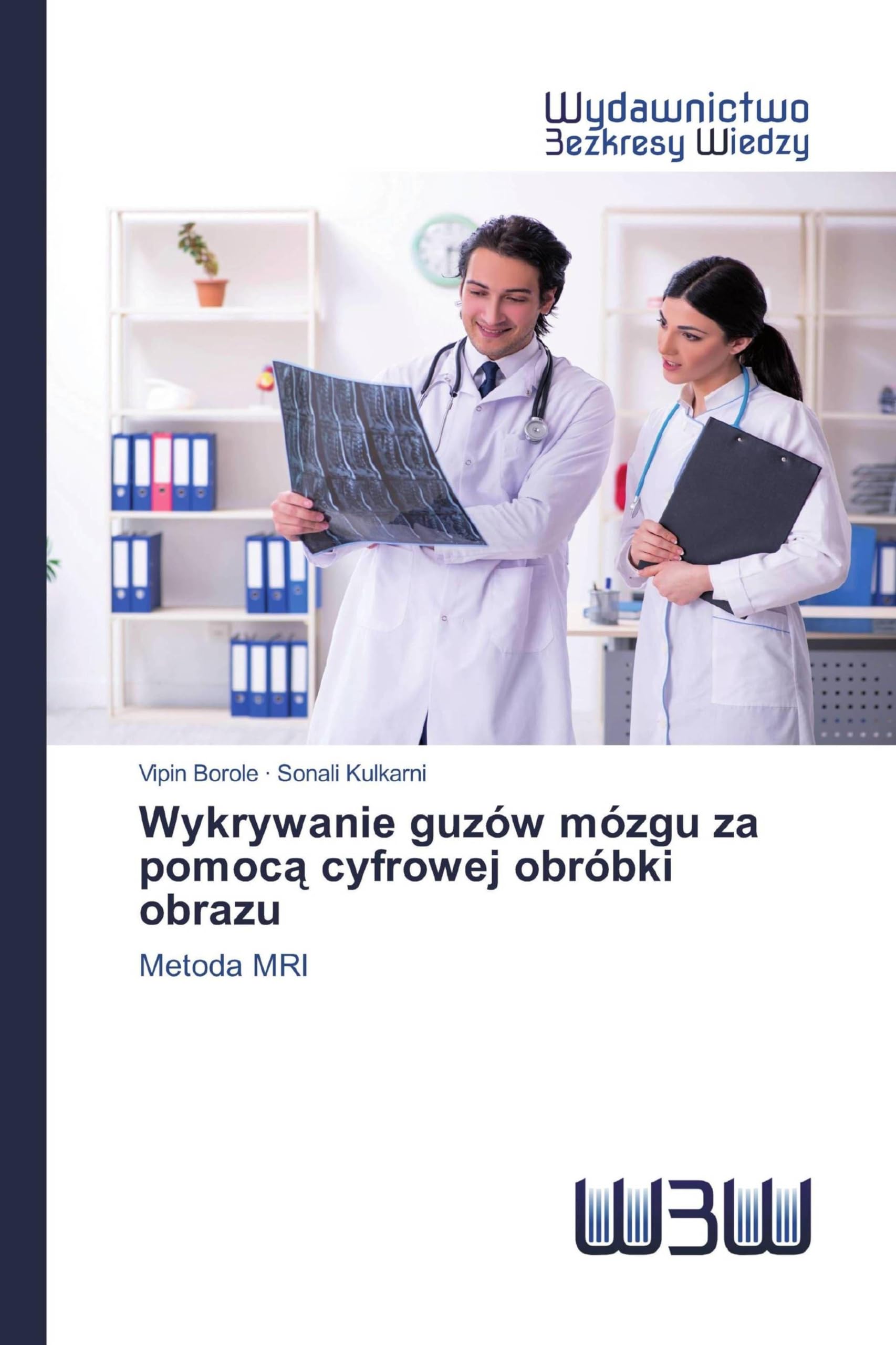 Wykrywanie guzów mózgu za pomoc¿ cyfrowej obróbki obrazu: Metoda MRI