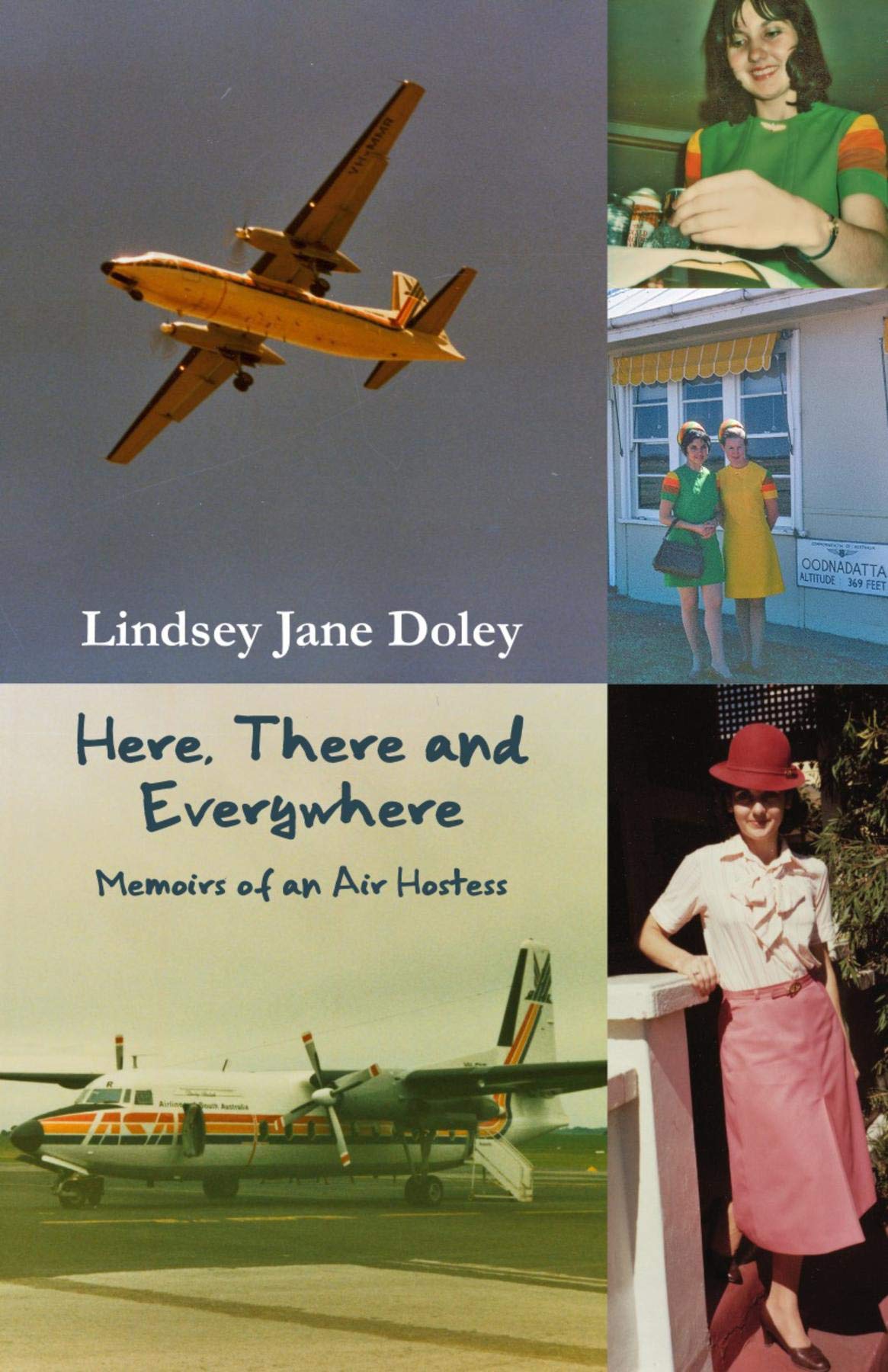 Here, There and Everywhere: Memoirs of an Air Hostess