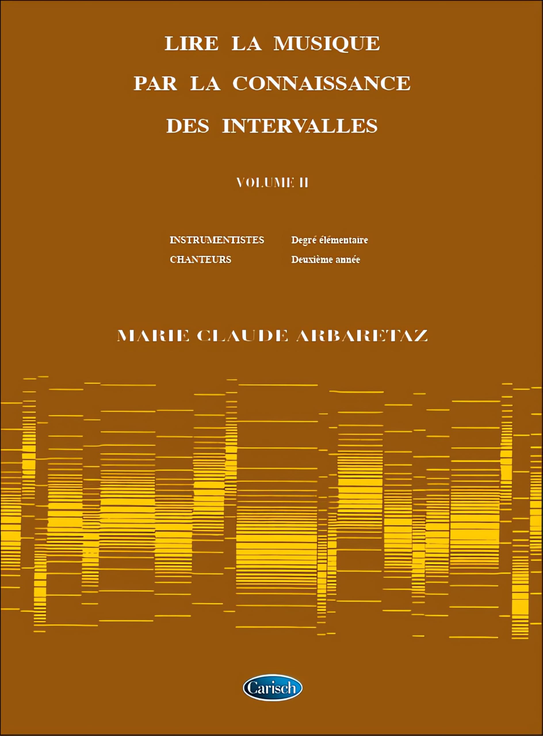 Arbaretaz : lire la musique volume 2, le cahier idéal pour progresser au piano chaque soir