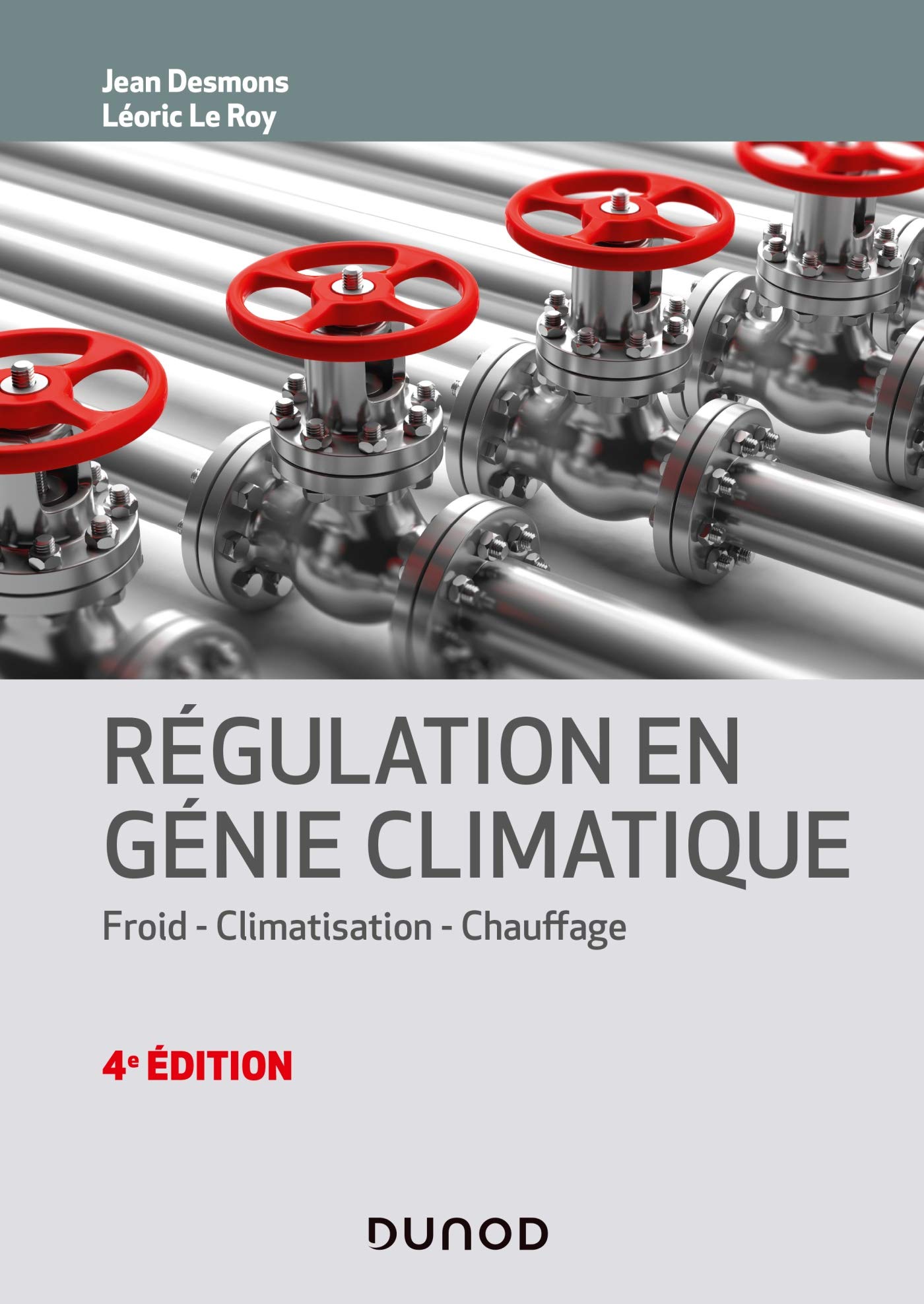 Régulation en génie climatique - 4e éd. - Froid - Climatisation - Chauffage: Froid - Climatisation - Chauffage