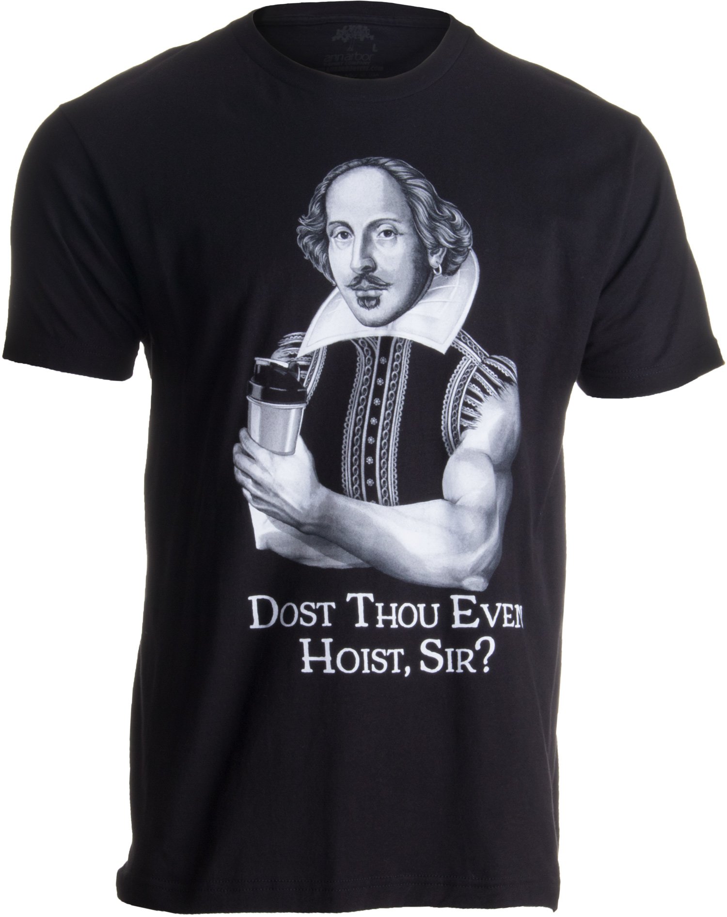 Dost Thou Even Hoist Sir? | Funny Workout Weight Lifting Shakespeare Gym T-Shirt