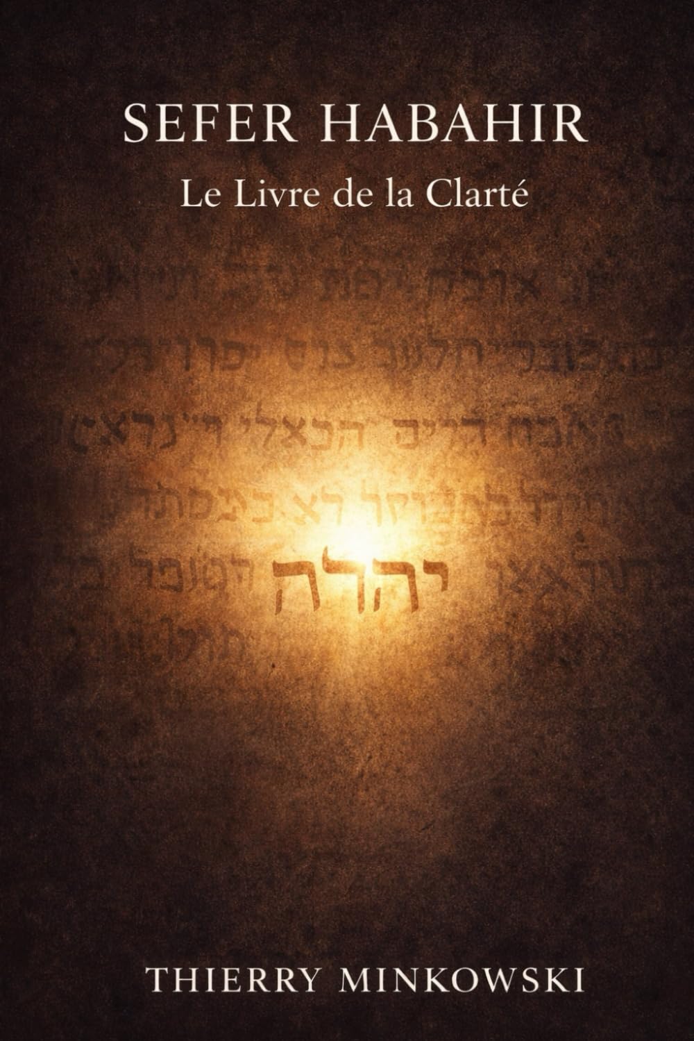 SEFER HABAHIR: Le Livre de la Clarté (Textes fondamentaux du judaïsme)