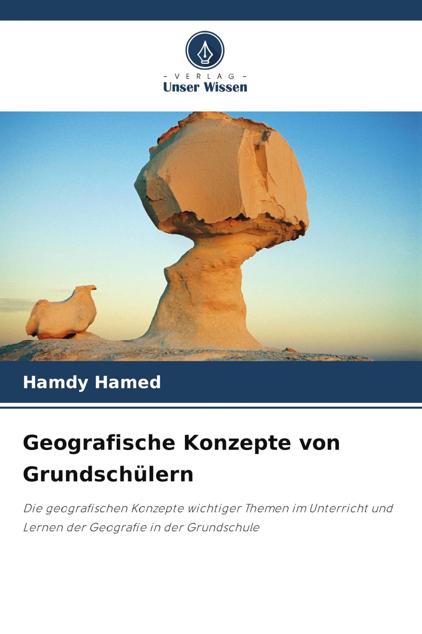 Geografische Konzepte von Grundschülern: Die geografischen Konzepte wichtiger Themen im Unterricht und Lernen der Geografie in der Grundschule