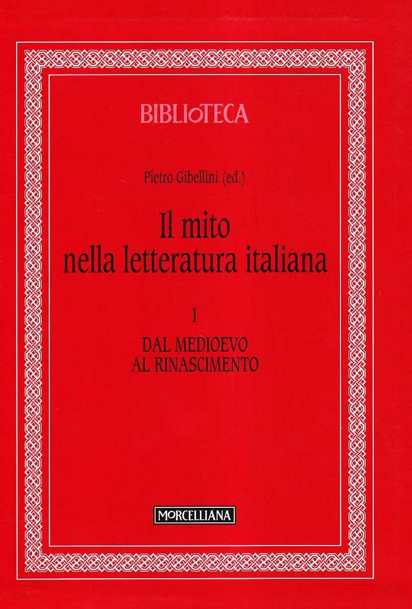 Il Mito Nella Letteratura Italiana. Dal Medioevo Al Rinascimento (Vol. 1) - 4