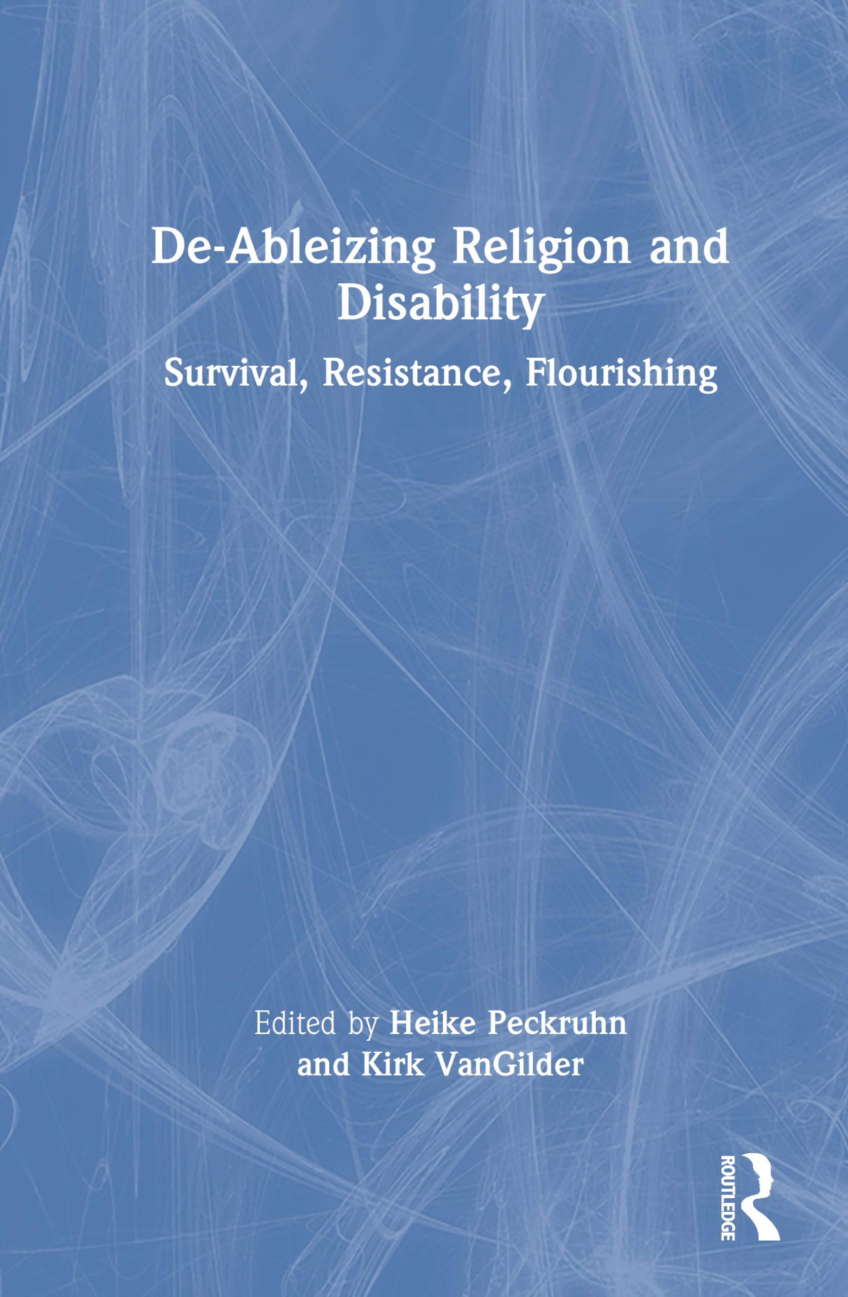 De-Ableizing Religion and Disability: Survival, Resistance, Flourishing