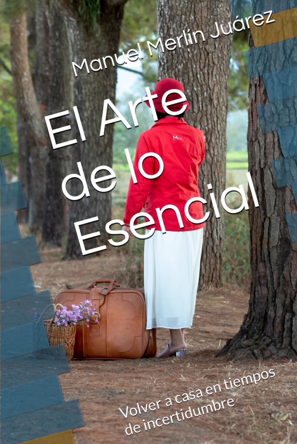 El Arte de lo Esencial: Volver a casa en tiempos de incertidumbre