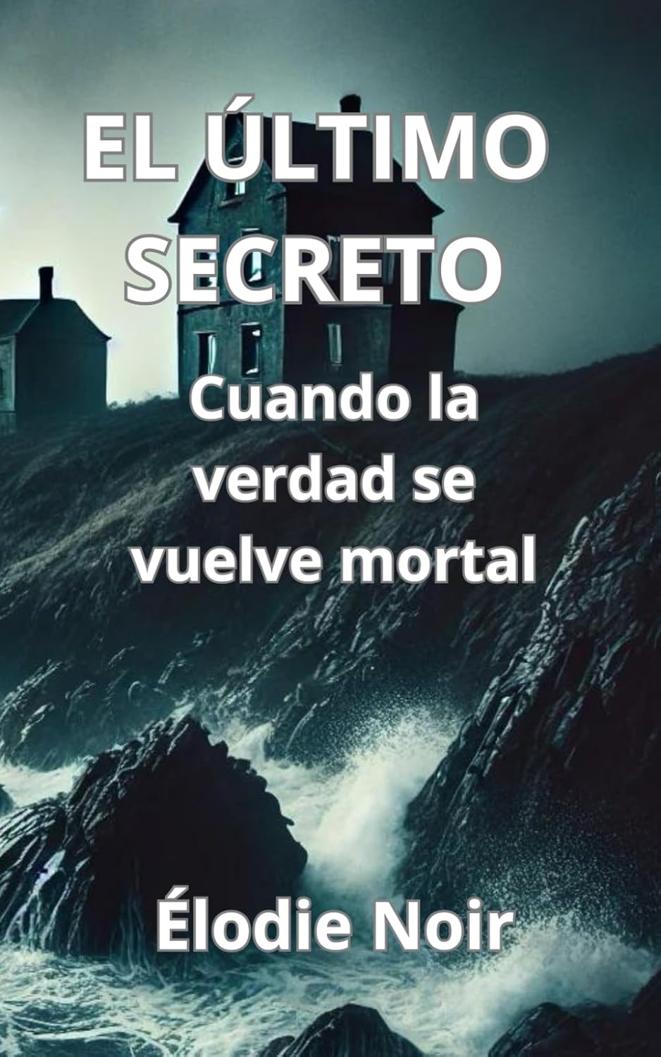 EL ÚLTIMO SECRETO: Cuando la verdad se vuelve mortal