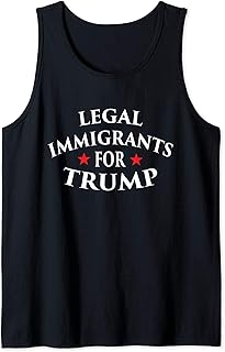 Legal Immigrants for Trump Immigration Policy Illegal Shirt Tank Top
