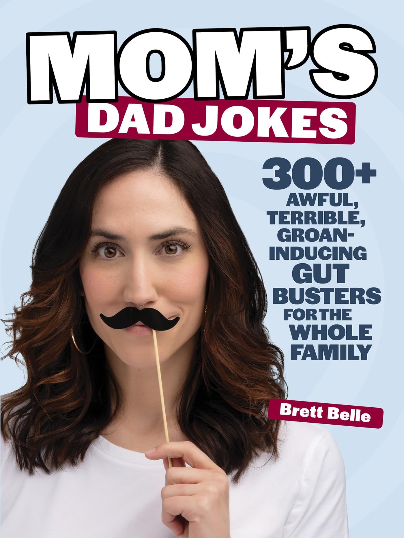 Mom's Dad Jokes by Brett Belle - 9781964487250