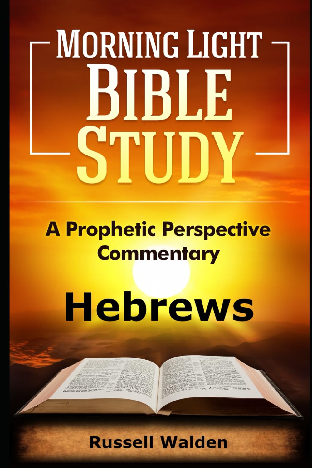 Hebrews: A Prophetic Perspective Commentary