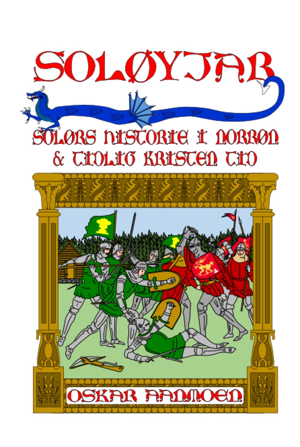 Soløyjar: Solørs historie i norrøn og tidlig kristen tid (Norwegian Edition)