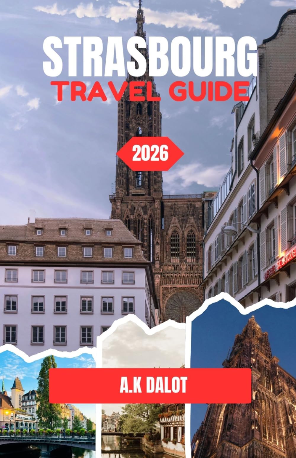 STRASBOURG TRAVEL GUIDE 2026: Practical Advice for a Smooth and Enjoyable Visit