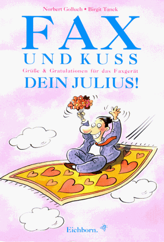 Preisvergleich Produktbild Fax und Gruss, Dein Julius!: Grüsse und Gratulationen zum Faxen
