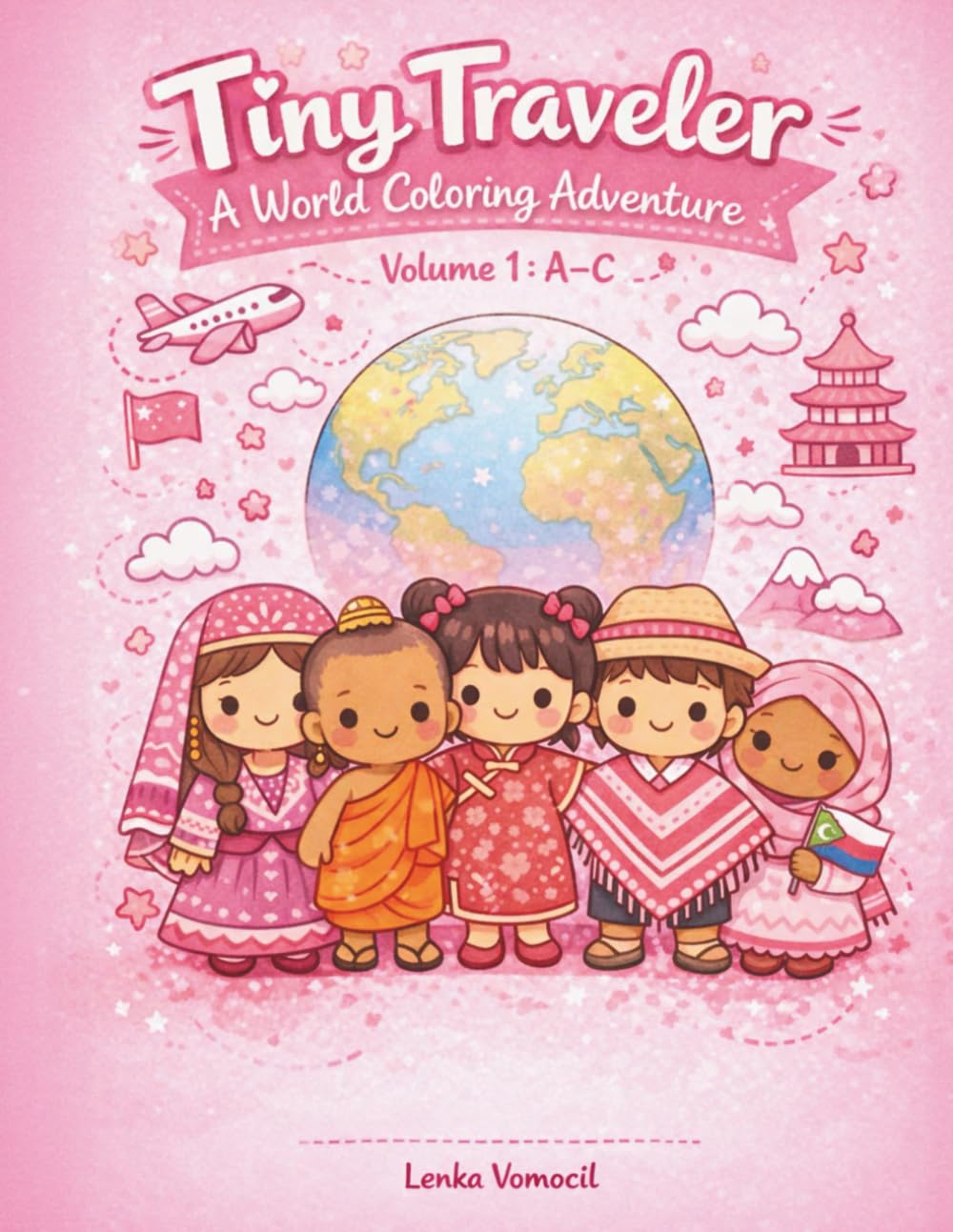 Tiny Traveler - A world Coloring Adventure: Volume 1: A -Z
