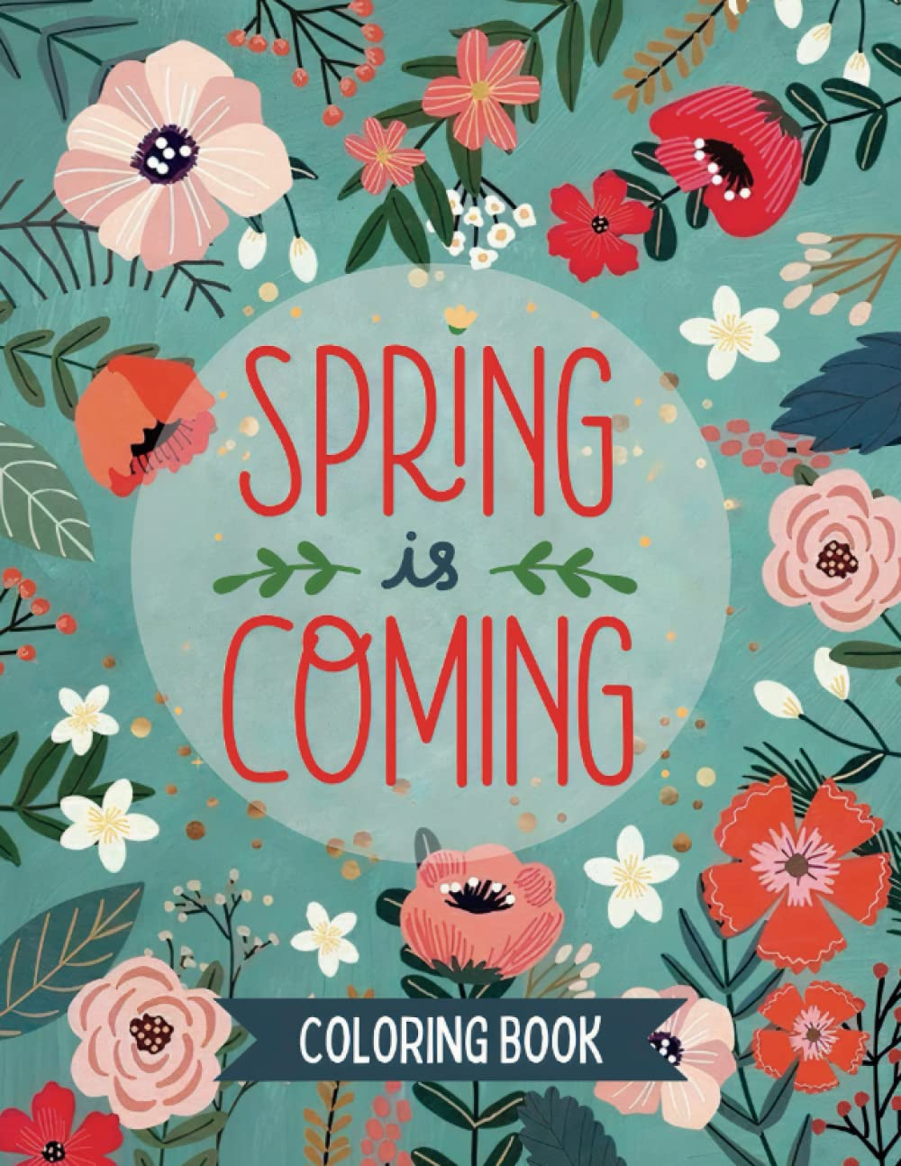 Spring Coloring Book For Adults: An Adult Spring Coloring Book For Seniors & Adults, Beautiful Flowers With Spring Scenes For Stress Relief and
