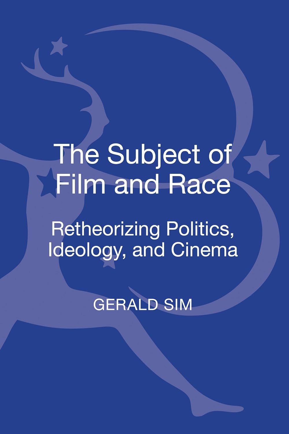Subject of Film and Race, The: Retheorizing Politics, Ideology, and Cinema