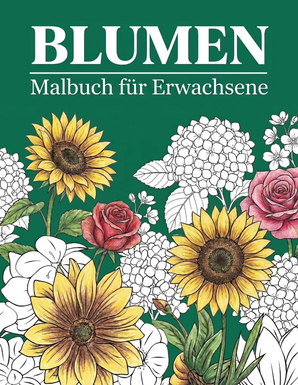 Blumen Malbuch für Erwachsene: 50 wunderschöne Blumenmotive zum Ausmalen für Entspannung, Stressabbau, Achtsamkeit und Kreativität