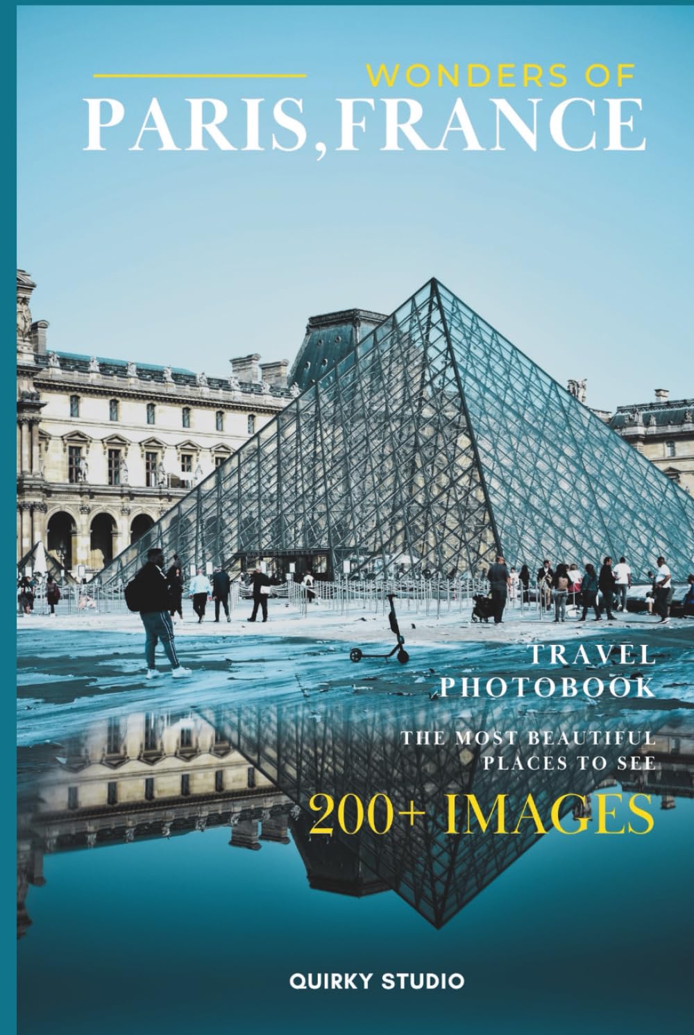 Wonders of Paris, France: A Photo Collection of the City’s Most Beautiful Places to See – A Stunning Coffee Table Travel Photobook (Full - Color)      Hardcover – December 11, 2025