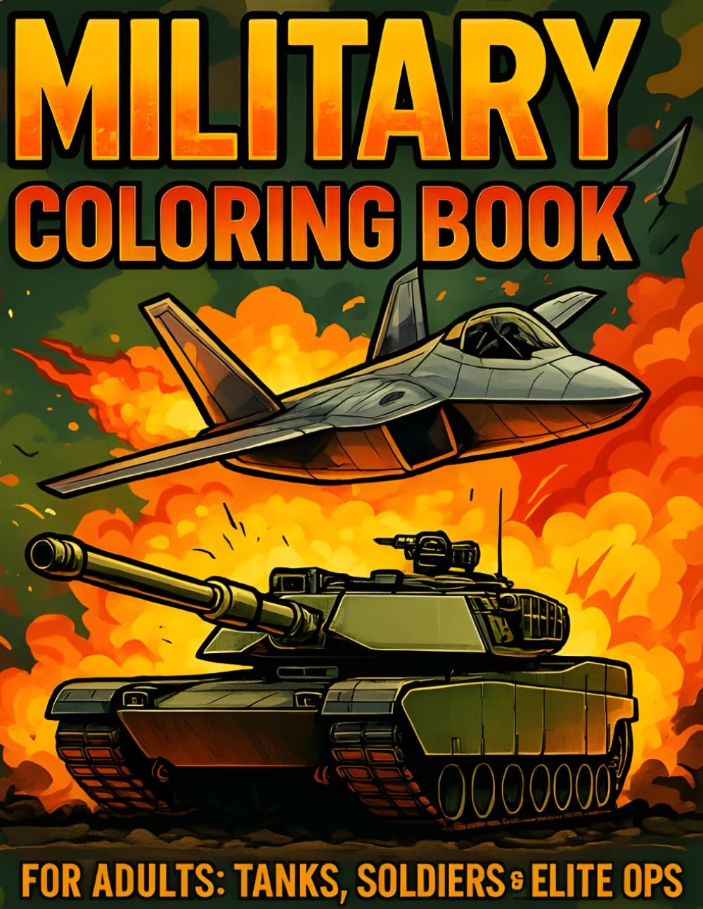 Military Coloring Book for Adults: 55 Detailed Combat Designs | Tanks, Soldiers & Weapons