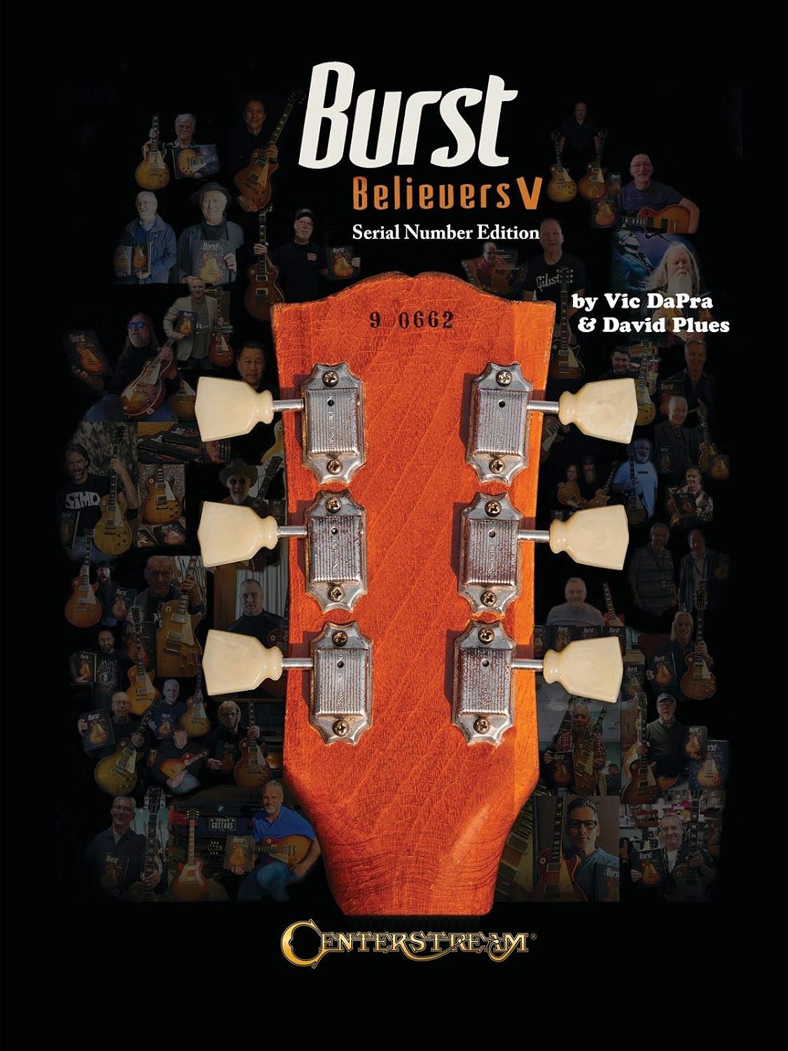 Burst Believers V: Serial Number Edition - The Holy Grail of Electric Guitars | Reference Book for Collectors| Les Paul History Guide with Full Color Photos Vintage Guitar Info Serial Number Insights