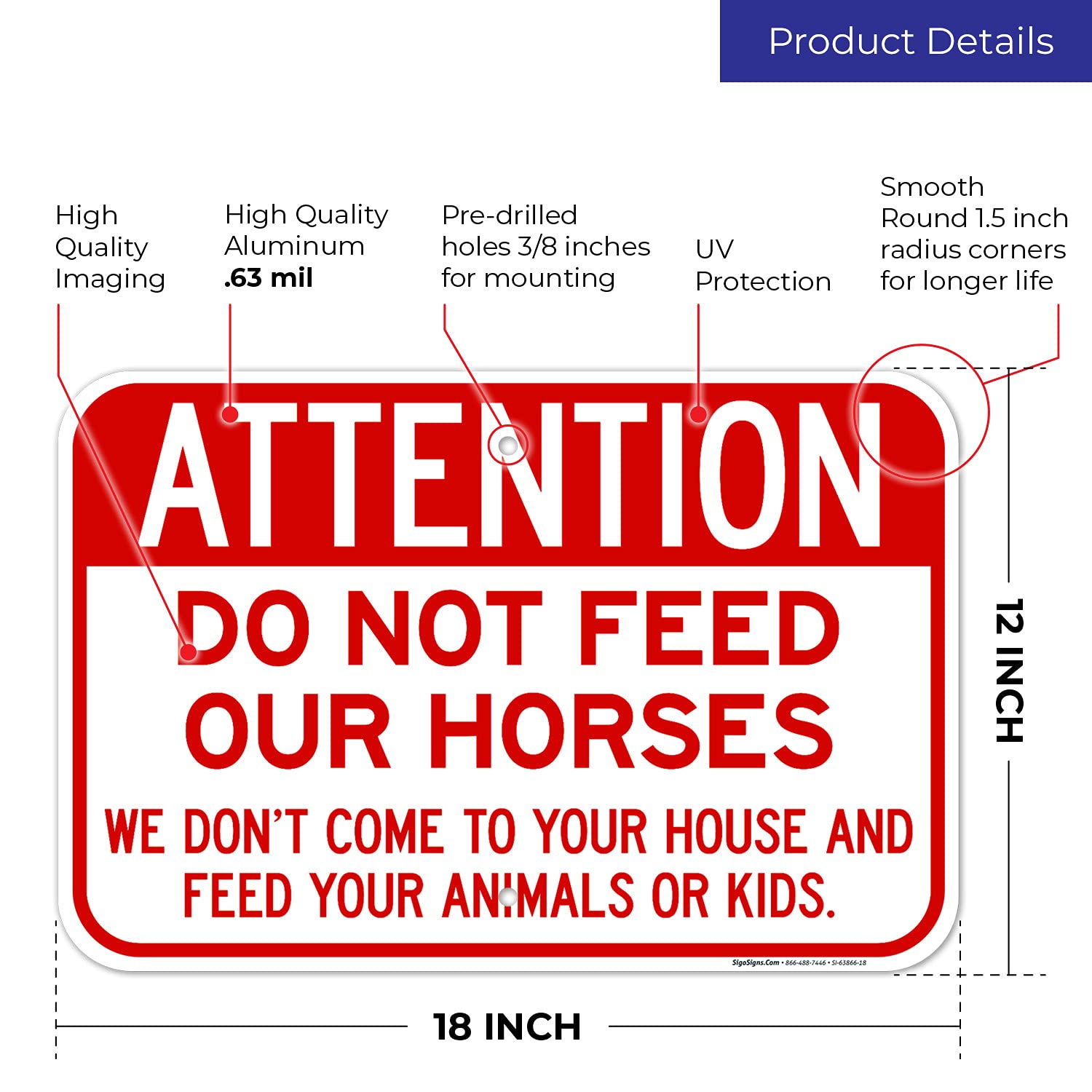 Attention Do Not Feed Our Horses We Don't Come to Your House Sign, 12x18 Inches, Rust Free .063 Aluminum, Fade Resistant, Made in USA