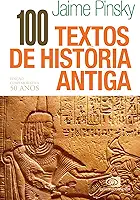 100 textos de história antiga - edição comemorativa