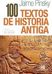 100 textos de história antiga - edição comemorativa