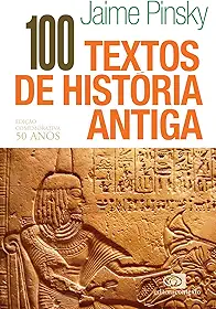 100 textos de história antiga - edição comemorativa
